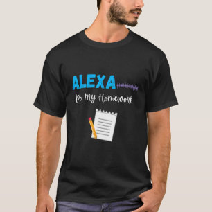 Camiseta Alexa Do Meu Trabalho De Casa Engraçado Piada Estu