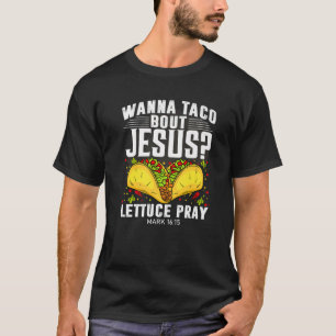 Camiseta Alface Engraçada Quer Taco Sobre Jesus Cinco De