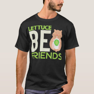Camiseta Alface Ser Amigos Engraçado Hamster Lover Pun