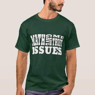 Camiseta Álgebra: A Matemática Me Deu Problemas De Confianç