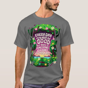 Camiseta Algo bom em cada dia
