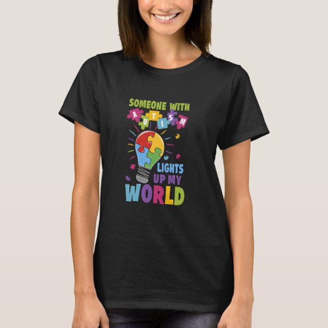 Camiseta Alguém com Autismo Ilumina Meu Mundo Conscientizaç (Frente)