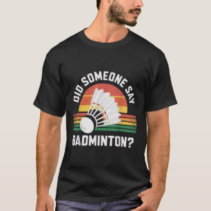 Camiseta Alguém Disse Badminton Engraçado Shuttle