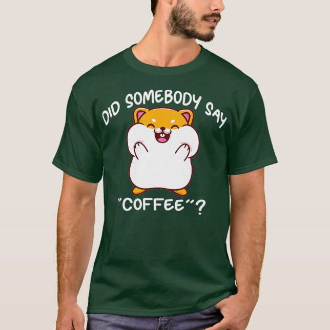 Camiseta Alguém disse café Torta hamster? (Frente)