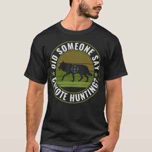 Camiseta Alguém Disse Coyote Caçando Yote Engraçado Caçando