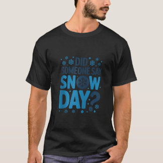 Camiseta Alguém Disse Dia de Neve Floco de Neve de Inverno 