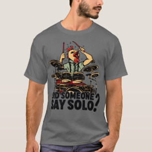 Camiseta Alguém Disse Que Bateria De Tambores Solo?