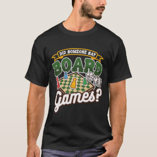Camiseta Alguém Disse Que O Jogo Do Conselho De Tabletop Do
