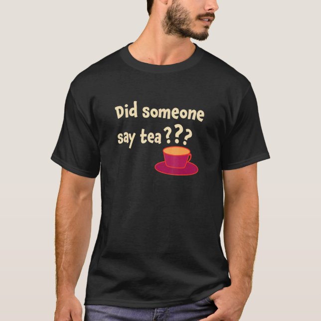Camiseta Alguém Disse Tea Tea Tea Bebendo Tea Tea Breing C (Frente)
