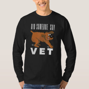 Camiseta Alguém Disse Vet Dog Veterinarian Pet Proprietário