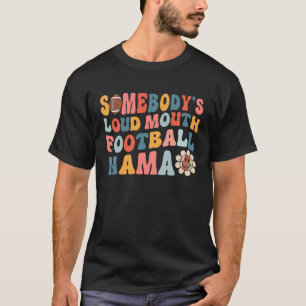 Camiseta Alguém é Louco de Futebol Mama Dia da Mãe