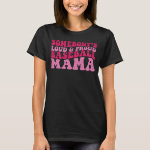 Camiseta Alguém é uma mãe de beisebol alta e orgulhosa