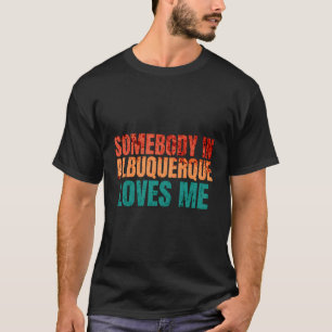 Camiseta Alguém Em Albuquerque Me Ama Tromboso.