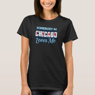 Camiseta Alguém Em Chicago Me Ama Illinois EUA Estado T