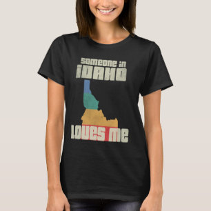 Camiseta Alguém Em Idaho Me Ama No Estado Do Mapa De Terra 