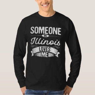 Camiseta Alguém em Illinois Me Ama IL Viajar Illinois