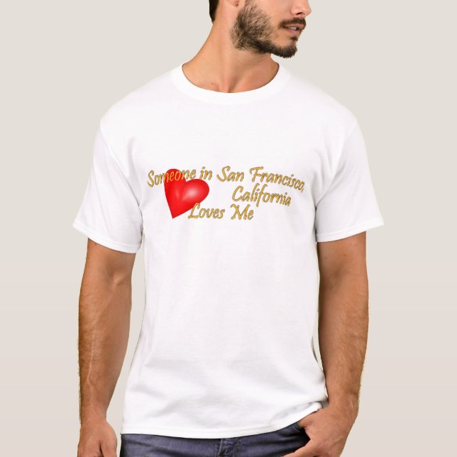 Camiseta Alguém em San Francisco ama-me (Frente)