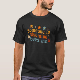 Camiseta Alguém Em Wyoming Me Ama