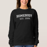 Camiseta Alguém Estabeleceu O Ano Funny B&W Sweatshirt<br><div class="desc">Fique aconchegante e na moda com este "Homebody Est. [Ano] "Camisa de suor feminina! Apresentando tipografia branca, ousada e minimalista, esta design de tendências é perfeita para qualquer um que adora andar em casa de conforto. Personalize-o com o seu ano estabelecido ou com a sua citação personalizada para criar um...</div>