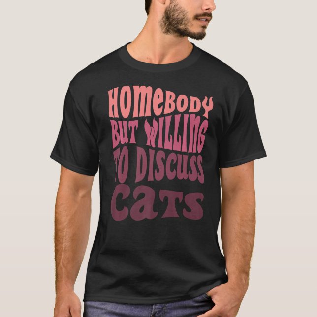 Camiseta Alguém, Mas Disposto A Discutir O Cats Que A Mãe I (Frente)