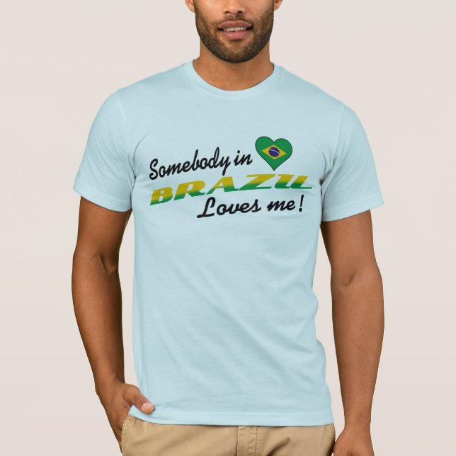 Camiseta Alguém no Brasil me ama! (Frente)