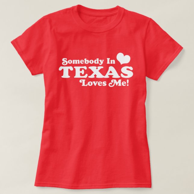 Camiseta Alguém No Texas Me Ama (Frente do Design)