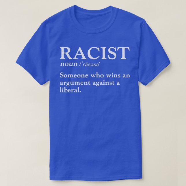 Camiseta Alguém racista que ganha um argumento contra uma m (Frente do Design)