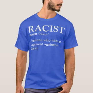 Camiseta Alguém racista que ganha um argumento contra uma m