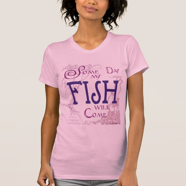 Camiseta Algum dia meus peixes virão (Frente)
