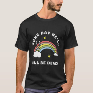 Camiseta Algum Dia Seremos Todos Mortos Existenciais Pão Es