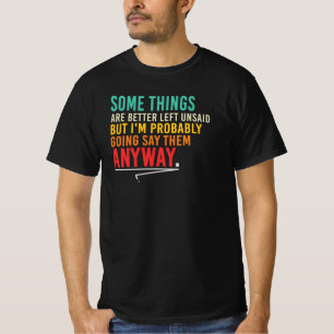 Camiseta Algumas Coisas É Melhor Deixar Sem Dizer Citação S