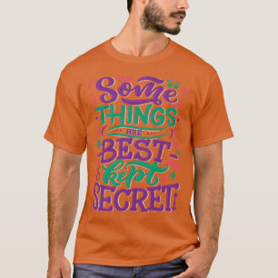 Camiseta Algumas Coisas São Mais Bem Guardadas Secretas 2