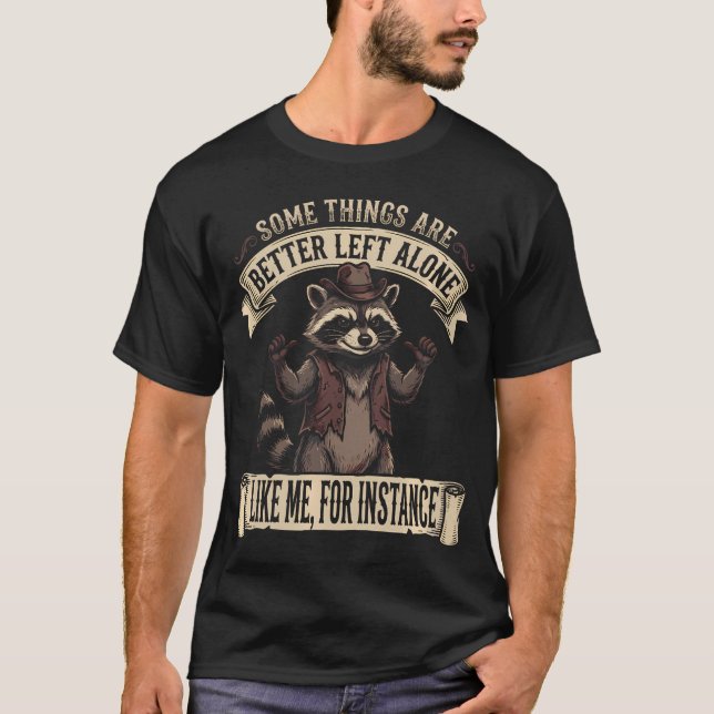 Camiseta Algumas Coisas São Melhores Deixadas em Paz Como E (Frente)