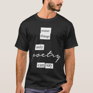 Camiseta Algumas Coisas Só A Poesia Pode Dizer Imãs de gela