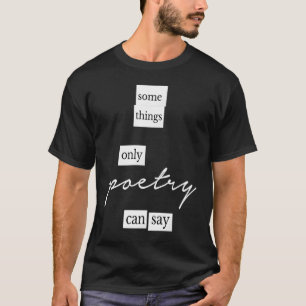 Camiseta Algumas Coisas Só A Poesia Pode Dizer Imãs de gela