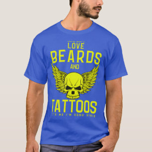 Camiseta Algumas garotas adoram barba e tatuagens.
