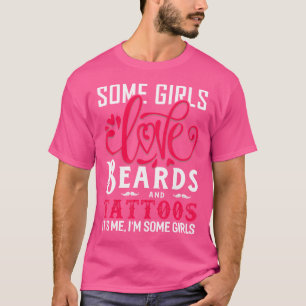 Camiseta Algumas Garotas Amam Barbas E Tatuagens Engraçado