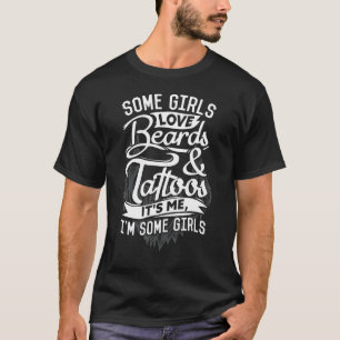Camiseta Algumas garotas amam barbas e tatuagens Sou eu