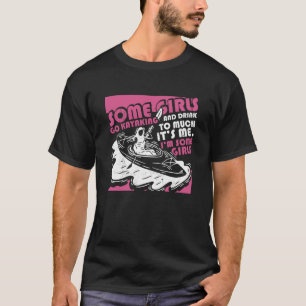 Camiseta Algumas Garotas Vão Kayaking E Bebem Para Muita Gr