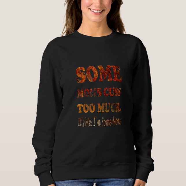 Camiseta Algumas Mães Custa Demais Sou eu Fanny Design Sarc (Frente)