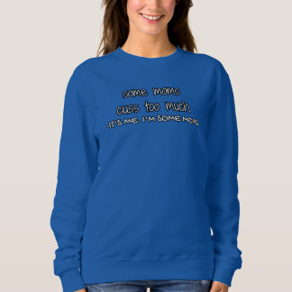 Camiseta algumas mães maldizem demais (sou eu. Eu sou algum