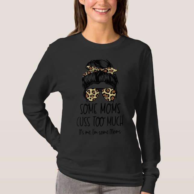 Camiseta Algumas Mães me incomodam muito, é, eu sou algumas (Frente)