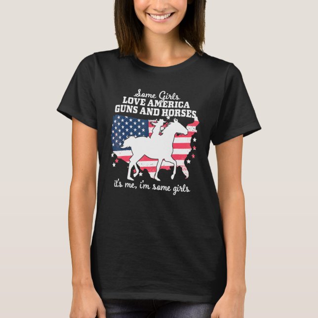 Camiseta Algumas Meninas Adoram A América Armas - Horses Ho (Frente)