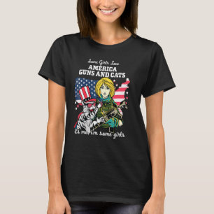 Camiseta Algumas Meninas Adoram Armas E Gatos Da América -