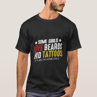 Camiseta Algumas Meninas Adoram Barbas E Tatuagens Adoram D