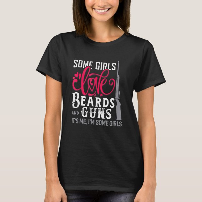 Camiseta Algumas Meninas Adoram Barras E Armas (Frente)