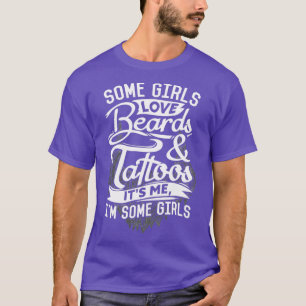 Camiseta Algumas Meninas Adoram Tatuagens Das Barbas1