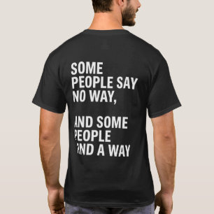 Camiseta Algumas Pessoas Dizem Não, Outras Encontram um Jei