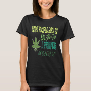 Camiseta Algumas Pessoas Gostam De Mexer O Pote Que Prefiro