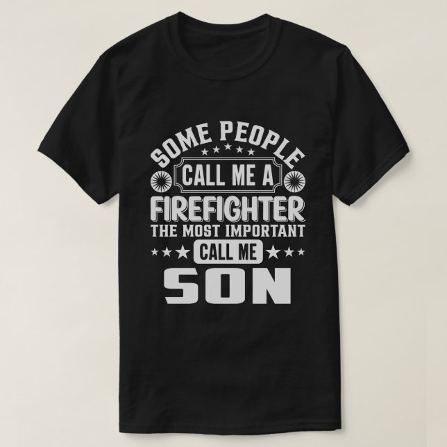 Camiseta Algumas Pessoas Me Chamam De FILHO Bombeiro (Frente do Design)